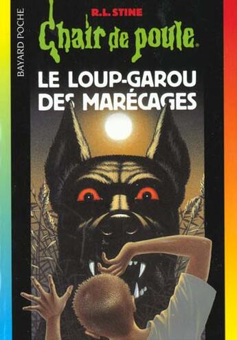 Couverture du livre « Chair de poule Tome 13 : le loup-garou des marécages » de R. L. Stine aux éditions Bayard Jeunesse