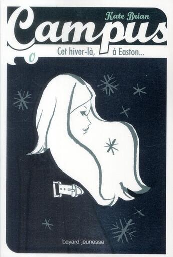 Couverture du livre « Campus T.0. ; cet hiver-là, à Easton... » de Kate Brian aux éditions Armand Colin