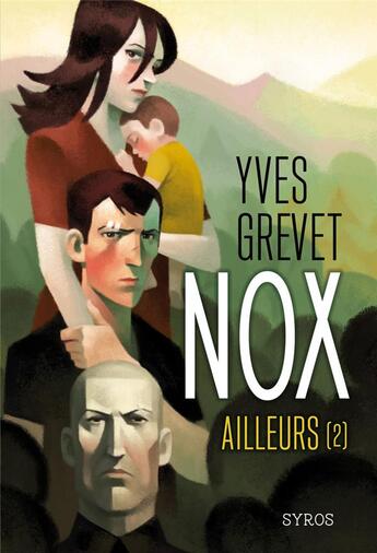 Couverture du livre « Nox Tome 2 : ailleurs » de Yves Grevet aux éditions Syros