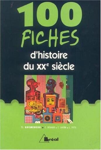 Couverture du livre « 100 Fiches Histoire Du Xx Siecle » de Quemeneur et Kerignard aux éditions Breal