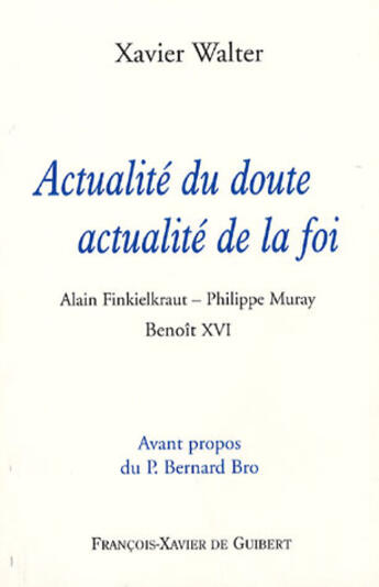 Couverture du livre « Actualité du doute, actualité de la foi » de Walter/Bro aux éditions Francois-xavier De Guibert