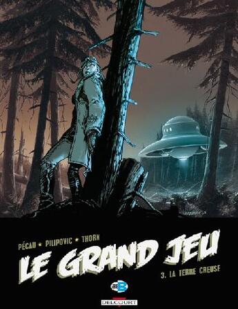 Couverture du livre « Le grand jeu Tome 3 : la terre creuse » de Jean-Pierre Pecau et Leo Pilipovic et Thorn aux éditions Delcourt