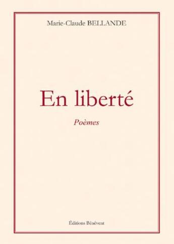 Couverture du livre « En liberté » de Marie-Claude Bellande aux éditions Benevent