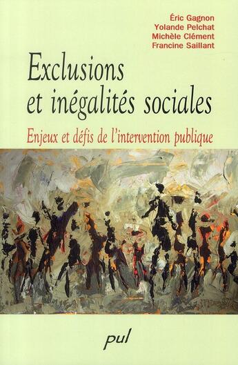 Couverture du livre « Exclusions et inégalités sociales ; enjeux et défis de l'intervention publique » de Eric Gagnon aux éditions Presses De L'universite De Laval