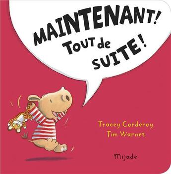 Couverture du livre « Arthur : Maintenant ! Tout de suite ! » de Tim Warnes et Tracey Corderoy aux éditions Mijade