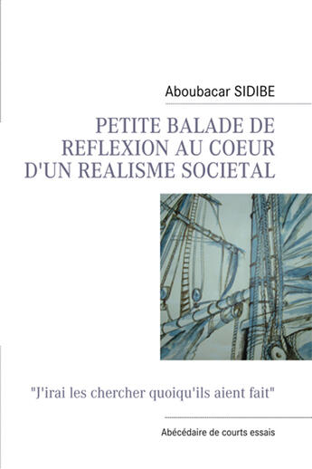 Couverture du livre « Petite balade de réflexion au coeur d'un réalisme sociétal ; 