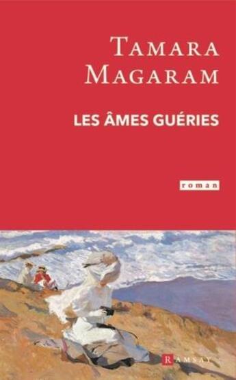 Couverture du livre « Les âmes guéries » de Tamara Magaram aux éditions Ramsay