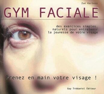 Couverture du livre « Gym faciale » de Zoé Kertesz aux éditions Guy Trédaniel