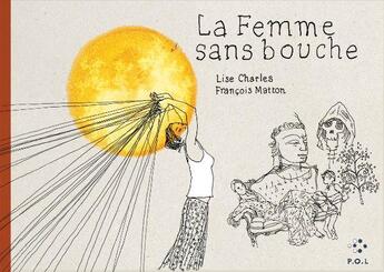 Couverture du livre « La femme sans bouche » de Lise Charles et Francois Matton aux éditions P.o.l