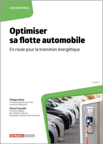 Couverture du livre « Optimiser sa flotte automobile : en route pour la transition énergétique (2e édition) » de Philippe Denis et Manuel Vassallo aux éditions Territorial