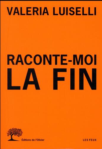 Couverture du livre « Raconte-moi la fin » de Valeria Luiselli aux éditions Editions De L'olivier