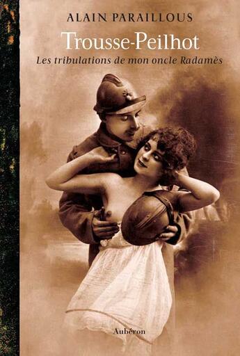 Couverture du livre « Trousse-Peilhot ; les tribulations de mon oncle Radamès » de Alain Paraillous aux éditions Auberon