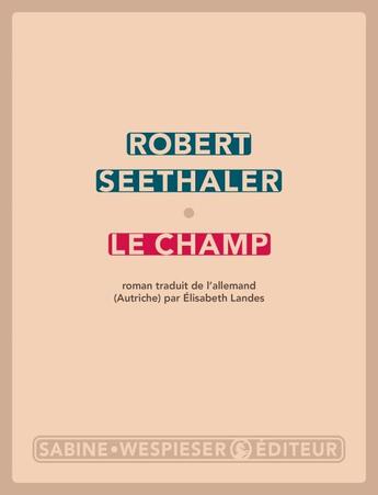 Couverture du livre « Le champ » de Robert Seethaler aux éditions Sabine Wespieser