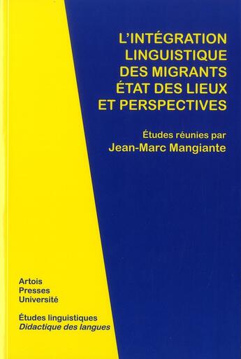 Couverture du livre « L' intégration linguistique des migrants : états des leiux et perspectives » de Mangiante Jm aux éditions Pu D'artois