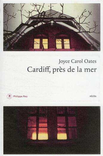 Couverture du livre « Cardiff, près de la mer » de Joyce Carol Oates aux éditions Philippe Rey