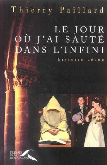 Couverture du livre « Le jour ou j'ai saute dans l'infini » de Paillard/Orsenna aux éditions Presses De La Renaissance