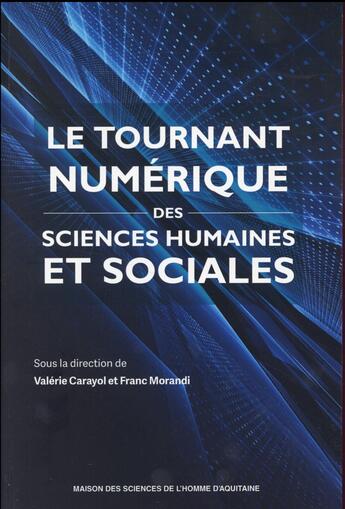 Couverture du livre « Le tournant numerique des sciences humaines et sociales » de Mor Carayol Valerie aux éditions Maison Sciences De L'homme D'aquitaine