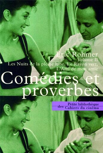 Couverture du livre « Comédies et proverbes t.2 ; les nuits de pleine lune, le rayon vert, l'amis de mon amie » de Eric Rohmer aux éditions Cahiers Du Cinema