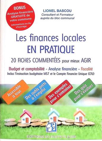 Couverture du livre « Les finances locales en pratique en 20 fiches : budget et comptabilité, analyses financières, fiscalité » de Lionel Bascou aux éditions Puits Fleuri