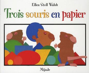 Couverture du livre « Trois souris en papier » de Ellen Stoll Walsh aux éditions Mijade