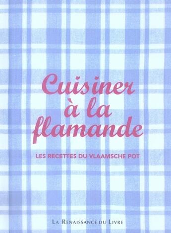 Couverture du livre « Cuisiner à la flamande » de  aux éditions Renaissance Du Livre