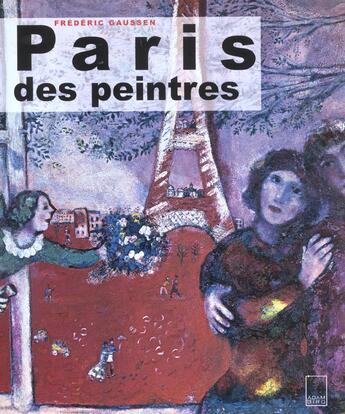 Couverture du livre « Paris des peintres » de Gaussen. Freder aux éditions Adam Biro