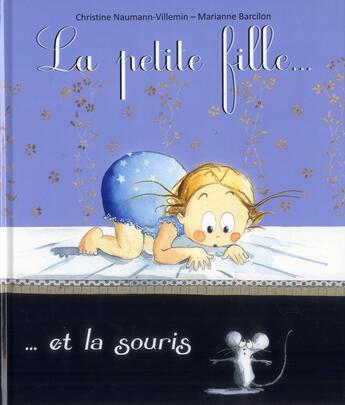 Couverture du livre « La petite fille... et la souris » de Marianne Barcilon et Christine Naumann-Villemin aux éditions Kaleidoscope