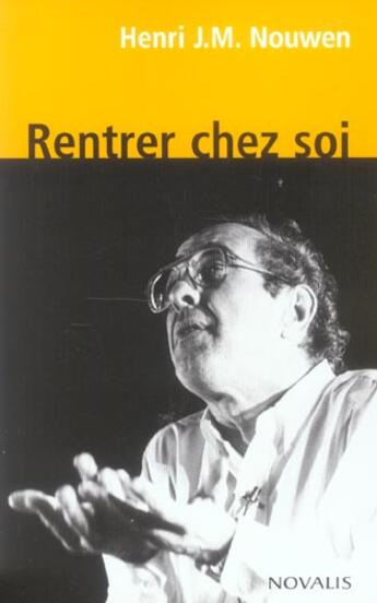 Couverture du livre « Rentrer chez soi » de Henri Nouwen aux éditions Novalis