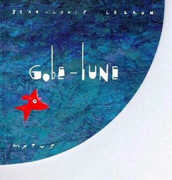 Couverture du livre « Gobe-lune » de Jean-Louis Lebrun aux éditions Motus