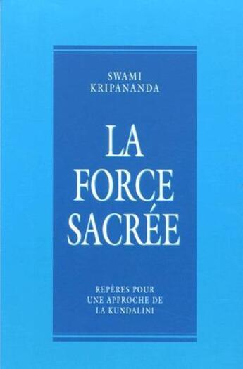 Couverture du livre « Force sacree (édition 2005) » de Swami Kripananda aux éditions Saraswati