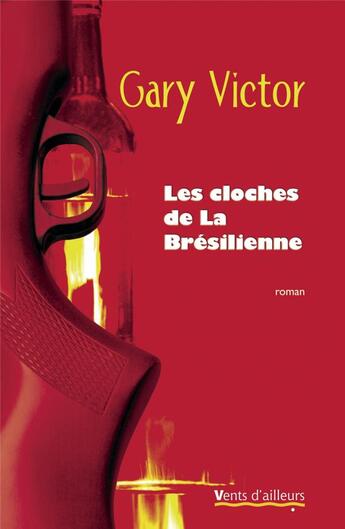 Couverture du livre « Les cloches de la brésilienne » de Gary Victor aux éditions Vents D'ailleurs