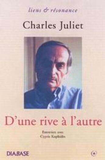 Couverture du livre « D'une rive à l'autre » de Charles Juliet aux éditions Diabase