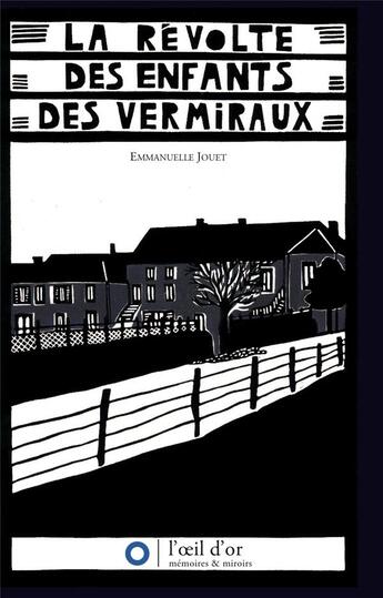 Couverture du livre « La révolte des enfants des Vermiraux » de Emmanuelle Jouet aux éditions L'oeil D'or