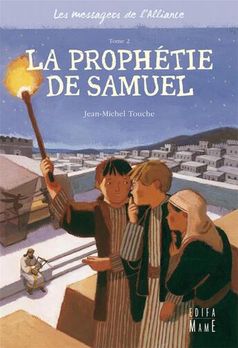 Couverture du livre « Les messagers de l'alliance t.2 ; la prophétie de Samuel » de Jean-Michel Touche aux éditions Mame