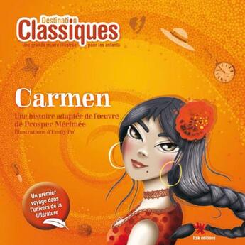 Couverture du livre « DESTINATION CLASSIQUES ; Carmen » de Emily Po' et Prosper Merimee aux éditions Itak