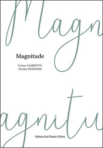 Couverture du livre « Magnitude » de Carine Zambotto et Nicolas Demarais aux éditions D'un Monde A L'autre