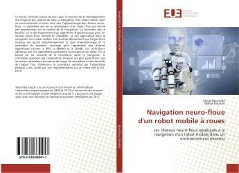 Couverture du livre « Navigation neuro-floue d'un robot mobile a roues - les reseaux neuro-flous appliques a la navigation » de Bouchiba Faycal aux éditions Editions Universitaires Europeennes