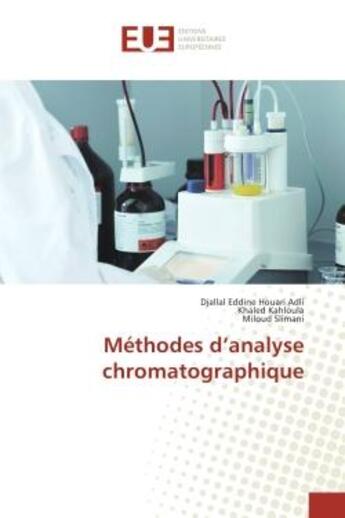 Couverture du livre « Methodes d'analyse chromatographique » de Adli, , Djallal aux éditions Editions Universitaires Europeennes