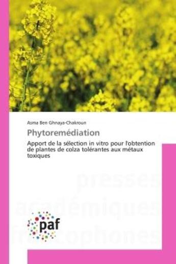 Couverture du livre « Phytoremediation - apport de la selection in vitro pour l'obtention de plantes de colza tolerantes a » de Ben Ghnaya-Chakroun aux éditions Editions Universitaires Europeennes