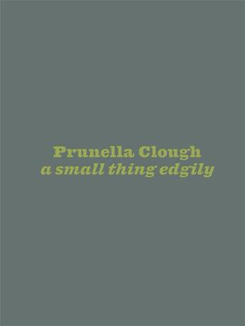 Couverture du livre « A small thing edgily » de Prunella Clough aux éditions Floating Opera Press