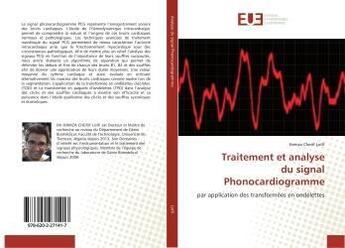 Couverture du livre « Traitement et analyse du signal Phonocardiogramme » de Hamza Cherif Lotfi aux éditions Editions Universitaires Europeennes