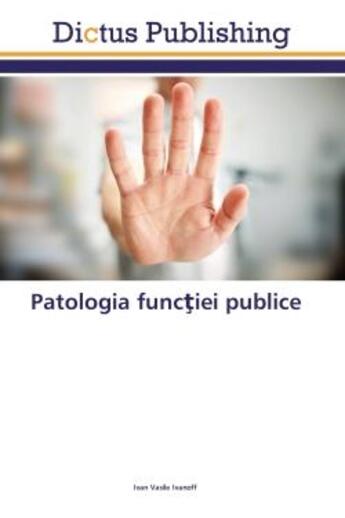 Couverture du livre « Patologia func iei publice » de Ivan Vasile Ivanoff aux éditions Dictus