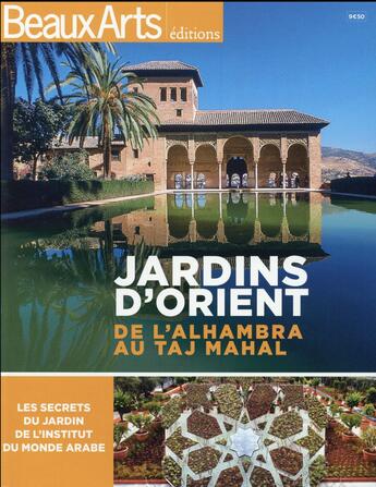 Couverture du livre « Jardins d'orient ; de l'Alhambra au Taj Mahal » de  aux éditions Beaux Arts Editions