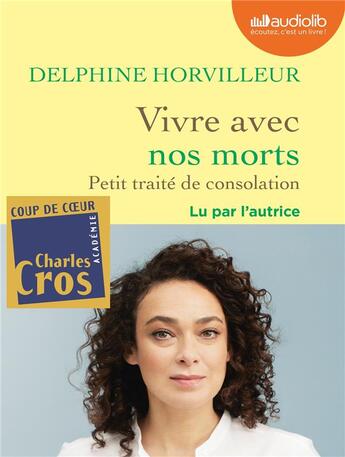 Couverture du livre « Vivre avec nos morts - petit traite de consolation - livre audio 1 cd mp3 » de Delphine Horvilleur aux éditions Audiolib