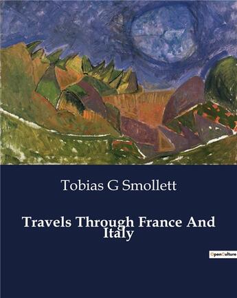 Couverture du livre « Travels Through France And Italy » de Smollett Tobias G aux éditions Culturea