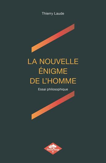 Couverture du livre « LA NOUVELLE ÉNIGME DE L'HOMME » de Thierry Laude aux éditions Poisson Rouge