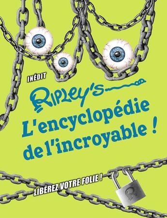 Couverture du livre « Ripley's ; l'encyclopédie de l'incroyable ! libérez votre folie ! » de  aux éditions Zethel