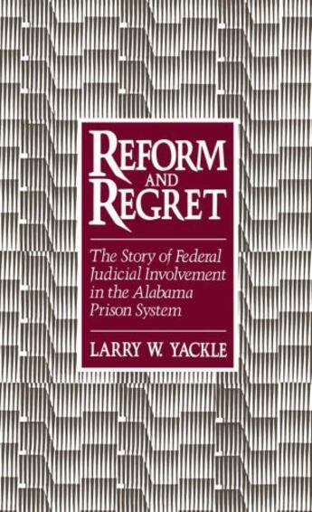 Couverture du livre « Reform and Regret: The Story of Federal Judicial Involvement in the Al » de Yackle Larry W aux éditions Oxford University Press Usa