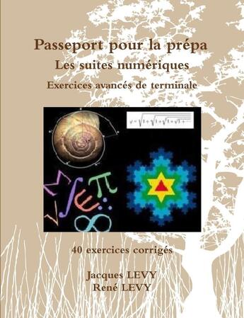 Couverture du livre « Passeport pour la prépa: Les suites numériques » de Rene Levy et Jacques Levy aux éditions Lulu