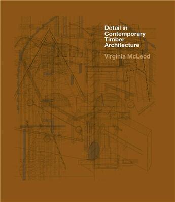 Couverture du livre « Detail in contemporary timber architecture (hardback) » de Mc Leod Virginia aux éditions Laurence King